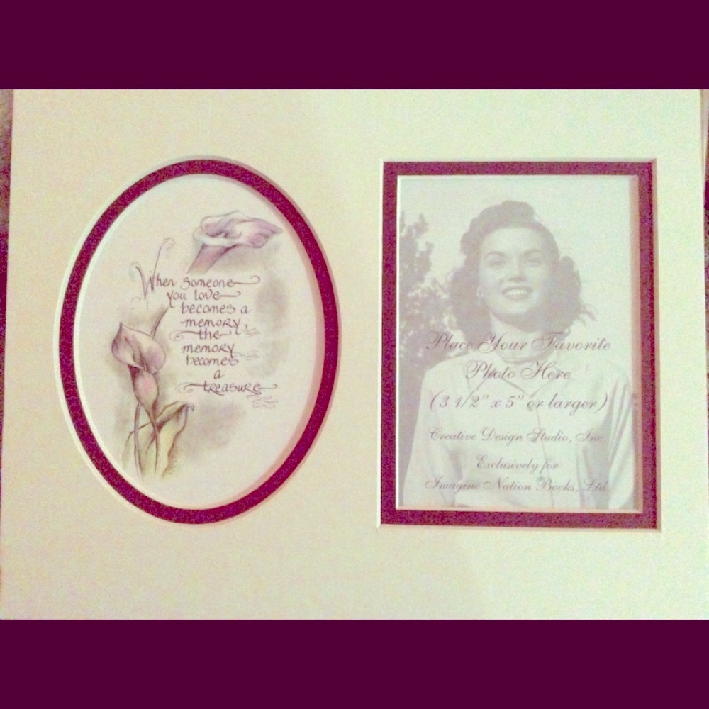 When someone you love becomes a memory, art & mat. Ready for framing. 8 x 10 NWT - Picture 2 of 2